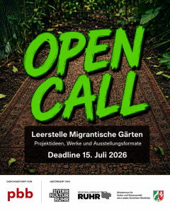 Open Call – Leerstelle migrantische Gärten